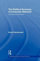 The Political Economy of Consumer Behavior: Contesting Consumption 0415782856 Book Cover