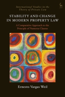 Stability and Change in Modern Property Law: A Comparative Approach to the Principle of Numerus Clausus (International Studies in the Theory of Private Law) 1509981969 Book Cover