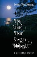 The Bird That Sang at Midnight: A Nice Little Mystery 143279972X Book Cover