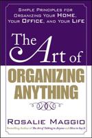The Art of Organizing Anything: Simple Prinicples for Organizing Your Home, Your Office, and Your Life 0071609121 Book Cover