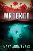 Wrecked: A Faye Longchamp Mystery 1464214026 Book Cover