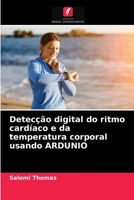 Detec��o digital do ritmo card�aco e da temperatura corporal usando ARDUNIO 6203820296 Book Cover