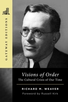 Visions of Order: The Cultural Crisis of Our Time 1684515491 Book Cover