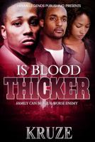 Is Blood Thicker: Family Can Be Your Worse Enemy 0578713209 Book Cover