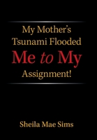 My Mother's Tsunami Flooded Me to My Assignment! null Book Cover