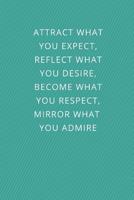 ATTRACT WHAT YOU EXPECT: Law of Attraction, Blank Journal for success driven people 172006282X Book Cover