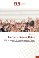 L’affaire Hissène Habré: Récit de onze ans de poursuites contre l’ancien «homme de l’Occident en Afrique» 3841668224 Book Cover