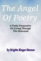 The Angel Of Poetry: A Poetic Perspective On Living Through The Holocaust 9659046219 Book Cover