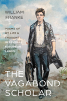 The Vagabond Scholar: Poems of My Life and Thought in Several European Lands B0GYHS784X Book Cover