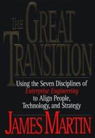 The Great Transition: Using the Seven Disciplines of Enterprise Engineering to Align People, Technology, and Strategy 0814403158 Book Cover