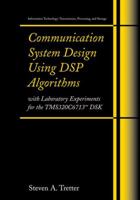 Communication System Design Using DSP Algorithms: With Laboratory Experiments for the TMS320C6713 DSK B0073P91YQ Book Cover