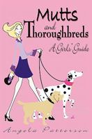 Mutts and Thoroughbreds: A Girls' Guide 1419694324 Book Cover