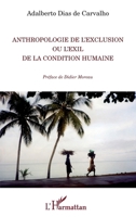 Anthropologie de l'exclusion ou l'exil de la condition humaine (La Philosophie En Commun) (French Edition) 2343041369 Book Cover