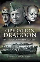 Operation Dragoon: The Liberation of Southern France 1944 1036150178 Book Cover