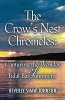 The Crow's Nest Chronicles: Capturing the Wonder of Tidal Bay Summers 1634929926 Book Cover