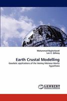 Earth Crustal Modelling: Geodetic applications of the Vening Meinesz-Mortiz hypothesis 3844397566 Book Cover