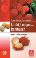 Production and Processing of Litchi Longan and Rambutan 935130888X Book Cover