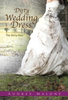 Dirty Wedding Dress: The Dirty Past 1646100816 Book Cover