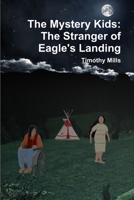 The Mystery Kids: The Stranger of Eagle's Landing 1304333825 Book Cover