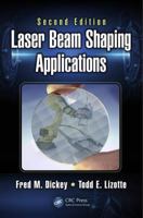 Laser Beam Shaping Applications 1498714412 Book Cover