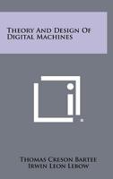 Theory And Design Of Digital Machines 1258410044 Book Cover