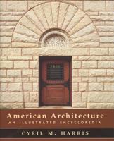 American Architecture: An Illustrated Encyclopedia 0393730298 Book Cover