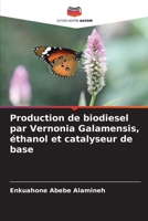 Production de biodiesel par Vernonia Galamensis, éthanol et catalyseur de base 6205688433 Book Cover
