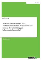 Struktur und Methoden des Verbraucherschutzes. Wie handelt die Instanz der unabh�ngigen Lebensmittelkontrolle? 366861590X Book Cover