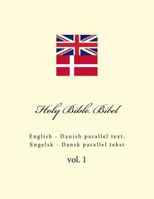 Holy Bible. Bibel: English - Danish parallel text. Engelsk - Dansk parallel tekst (Volume 3) 1986430510 Book Cover