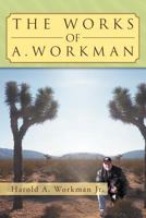The Works of A. Workman 1469130181 Book Cover