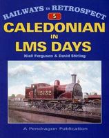 The Caledonian in Lms Days 1899816151 Book Cover