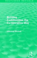 Building Communities: The Co-Operative Way (Routledge Revivals) 1138016632 Book Cover