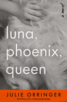 Luna, Phoenix, Queen: A Novel B0GGNT614J Book Cover