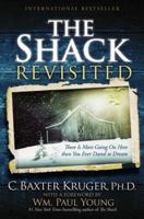 The Shack Revisited: There Is More Going On Here than You Ever Dared to Dream 1455516805 Book Cover