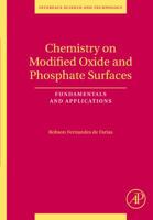 Chemistry on Modified Oxide and Phosphate Surfaces: Fundamentals and Applications (Volume 17) 0443187916 Book Cover
