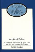 Word and Picture: A Study of the Double Talent in Alfred Kubin and Fritz Von Herzmanovsky-Orlando 0820414751 Book Cover