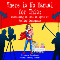 There Is No Manual for This: Succeeding in Life in Spite of Feeling Inadequate 1684575354 Book Cover