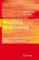 Researching Design Learning: Issues and Findings from Two Decades of Research and Development (Science & Technology Education Library) 140205114X Book Cover