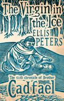 The Virgin in the Ice (Chronicles of Brother Cadfael #6) 0708825834 Book Cover