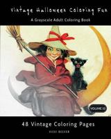 Vintage Halloween Coloring Fun: A Grayscale Adult Coloring Book (Grayscale Coloring Books) (Volume 10) 1978272715 Book Cover