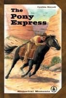 Pony Express (Cover-to-Cover Chapter Books: Settling the West) 0789150417 Book Cover