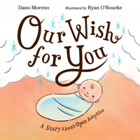 Our Wish for You: A Story About Open Adoption 162354355X Book Cover
