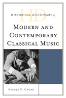 Historical Dictionary of Modern and Contemporary Classical Music 0810867656 Book Cover