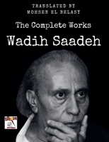 Wadih Saadeh / The Complete Works B0FH1GKWFL Book Cover