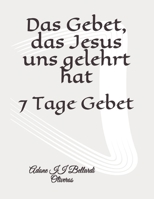 Das Gebet, das Jesus uns gelehrt hat: 7 Tage Gebet B08PJKJBB1 Book Cover
