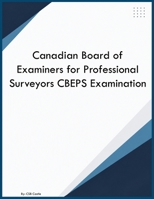 Canadian Board of Examiners for Professional Surveyors CBEPS Examination B0H9421K92 Book Cover