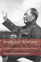 Irregular Warfare: The Maoist Challenge to India’s Internal Security 1713010860 Book Cover