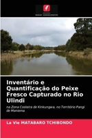 Inventário e Quantificação do Peixe Fresco Capturado no Rio Ulindi: na Zona Costeira de Kinkungwa, no Território Pangi de Maniema 6204063804 Book Cover