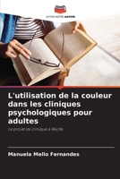 L'utilisation de la couleur dans les cliniques psychologiques pour adultes (French Edition) 6207758498 Book Cover