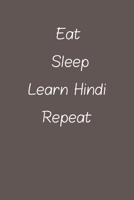 eat sleep learn Hindi repeat: Lined Notebook / Journal Gift, 120 Pages, 6*9, Soft Cover, Matte Finish 1660220858 Book Cover